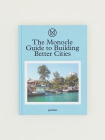 The Monocle Guide to Building Better Cities