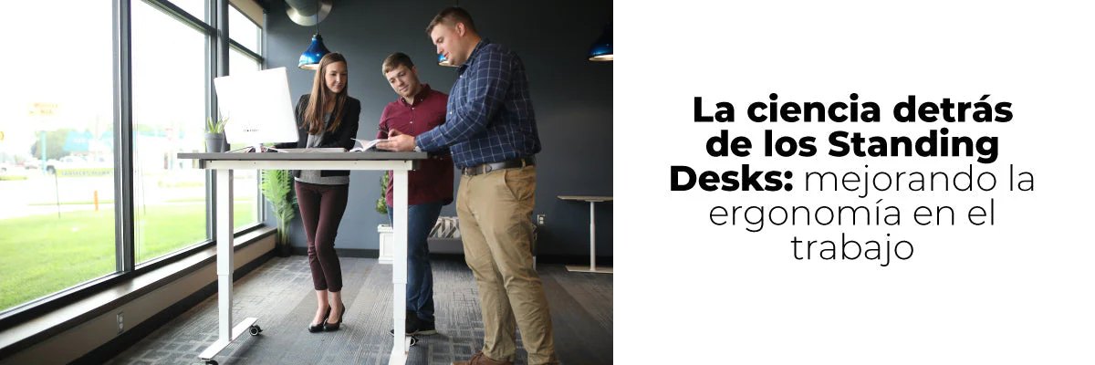 La Ciencia detrás de los Standing Desks: Mejorando la Ergonomía en el Trabajo